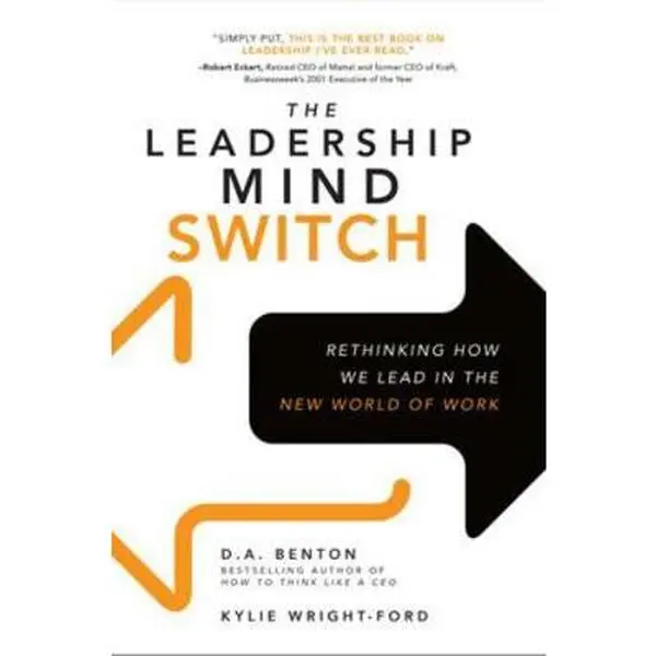 USED-The Leadership Mind Switch: Rethinking How We Lead in the New World of Work by Benton, D. A. (Hardcover)
