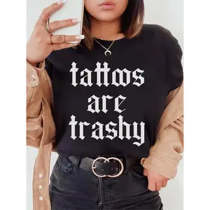 Tattoos Are Trashy ~ Unisex Apparel Printed In The USA!