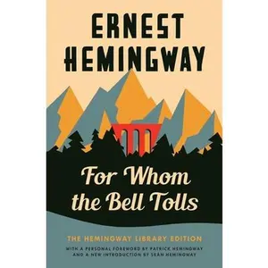For Whom the Bell Tolls: The Hemingway Library Edition -- Ernest Hemingway - Paperback