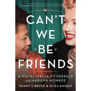 USED Book - Can't We Be Friends: A Novel of Ella Fitzgerald and Marilyn Monroe by Knight, Eliza (Paperback) - english