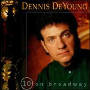 Dennis DeYoung - 10 on Broadway  [COMPACT DISC - CD]