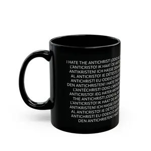 11oz/15oz black ceramic mug - I HATE THE ANTICHRIST! - European languages