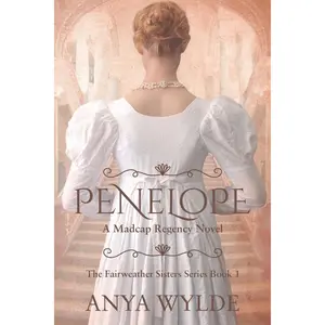 Penelope ( A Madcap Regency Romance ) (The Fairweather Sisters) Paperback – March 28, 2015