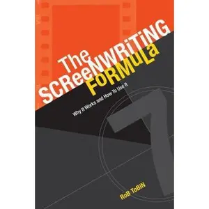 USED-The Screenwriting Formula: Why It Works and How To Use It by Rob Tobin (Paperback)