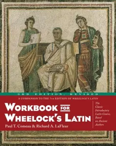 Workbook for Wheelock's Latin, 3rd Edition, Revised by Paul T. Comeau||Richard A. LaFleur [Paperback Book]
