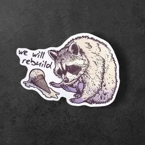 We Will Rebuild Raccoon Vinyl Sticker: Funny Animal Art Decal