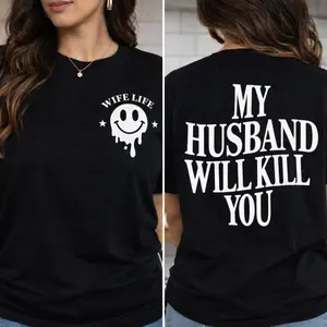 Funny Tshirt My Husband Will KII You for Mother's Day, Unisex Cotton Top Women mms shirt red cargo pants