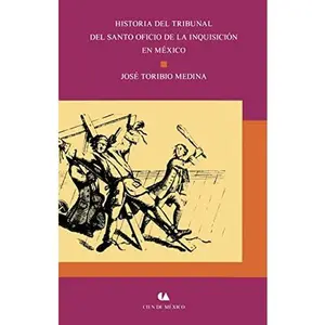 USED-HISTORIA DEL TRIBUNAL DEL SANTO OFICIO DE LA INQUISICION EN MEXICO (NUEVA EDICIO by JOSE TORIBIO MEDINA (Paperback)
