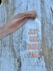 Clear Acrylic Bookmarks with Custom "Just One More Page" Design and Ribbon