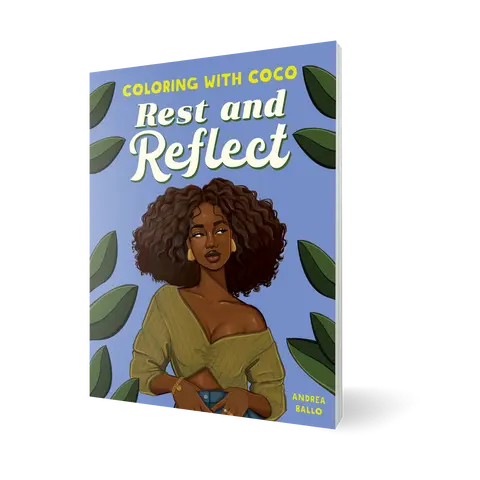 Coloring with Coco: Rest and Reflect: Inspirational Bold & Easy Coloring Book Celebrating Black Women, A Thoughtful Self-Care & Mindfulness Gift for Women