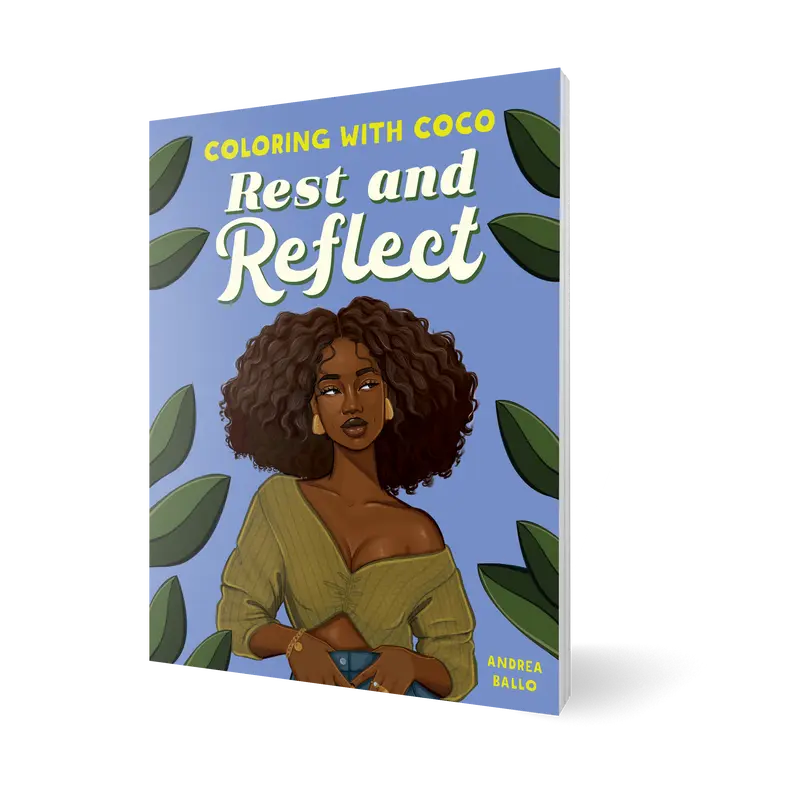 Coloring with Coco: Rest and Reflect: Inspirational Bold & Easy Coloring Book Celebrating Black Women, A Thoughtful Self-Care & Mindfulness Gift for Women
