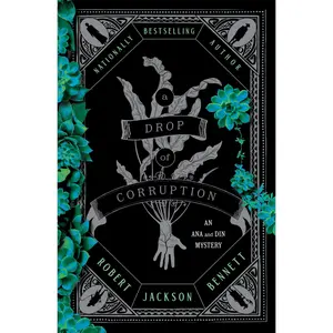 A Drop of Corruption: An Ana and Din Mystery -- Robert Jackson Bennett - Hardcover