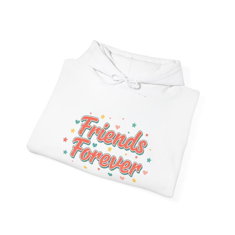 Friends Forever Hoodie | Galentine’s Squad Goals, Female Friendship Tee Vibes, Long Sleeve, Casual, Autumn, Medium Length, 50% Cotton, 50% Polyester, Drawstring Hood, Kangaroo Pouch Pocket