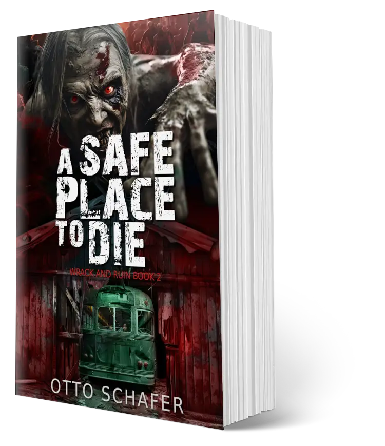 SIGNED Paperback: A Safe Place To Die, Wrack and Ruin Series, Book 2 by Otto Schafer