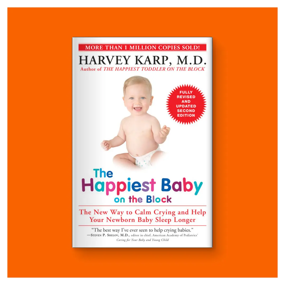 The Happiest Baby on the Block; Fully Revised and Updated Second Edition: The New Way to Calm Crying and Help Your Newborn Baby Sleep Longer by Harvey Karp, MD (Trade Paperback Book)