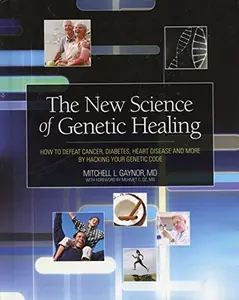 USED-The New Science Of Genetic Healing How To Defeat Cancer, Diabetes, Heart Disease and More By Hacking Your Genetic Code by unknown author (Unknown)