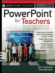 USED-Powerpoint for Teachers: Dynamic Presentations and Interactive Classroom Projects, Grades K-12 by Ellen Finkelstein (Paperback)