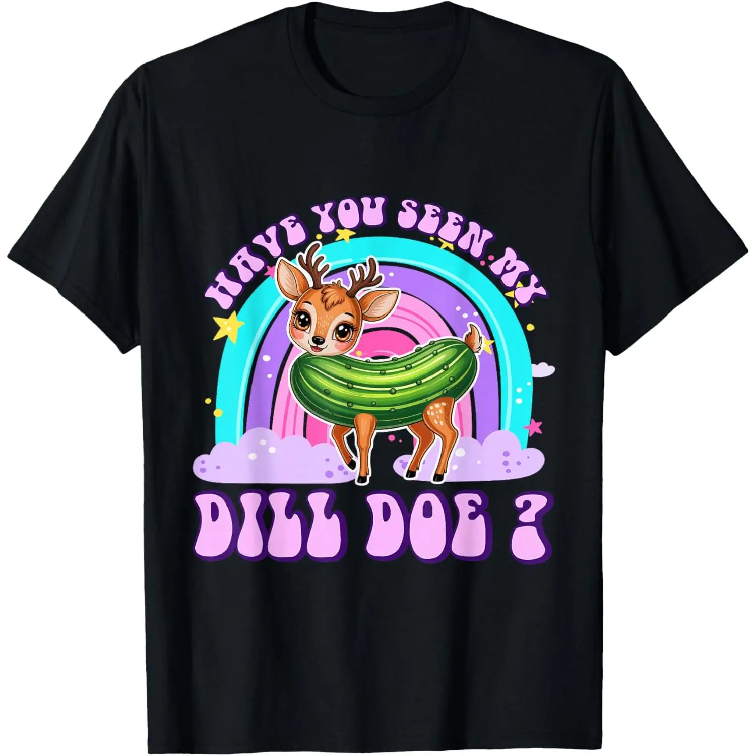 Have You Seen My Dill Doe Funny Embarrassing Adult Humor T-Shirt Unisex