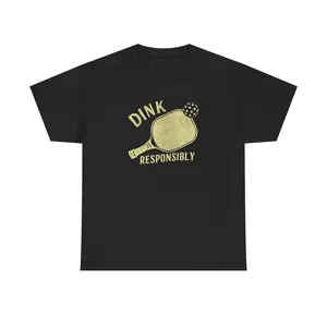 Dink Responsibly Pickleball T-Shirt