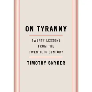 On Tyranny: Twenty Lessons from the Twentieth Century -- Timothy Snyder - Paperback