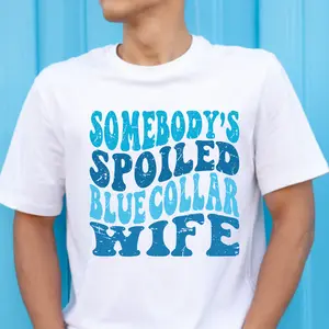 Versatile "Somebody's Spoiled Blue Collar Wife" DTF Print - Multi-Tone Design, Direct-To-Film Ready-To-Press Accessory for Toddler Onesies, 10.50" Adult L-XL T-Shirts with Pocket, DIY Creative Expression Supply