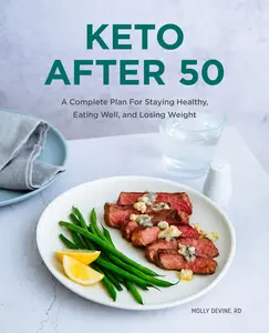 USED-Keto After 50: A Complete Plan for Staying Healthy, Eating Well, and Losing Weight by Devine, Molly (Paperback)