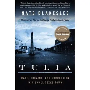 USED-Tulia: Race, Cocaine, and Corruption in a Small Texas Town by Blakeslee, Nate (Paperback)