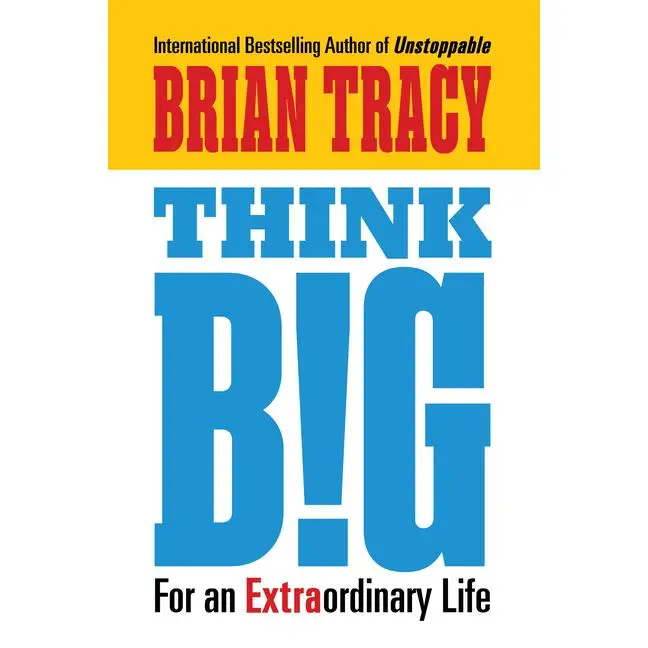 Think Big: For an Extraordinary Life -- Brian Tracy - Paperback