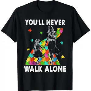 Autism Mom You Will Never Walk-Alone Support Autism Daughter T-Shirt