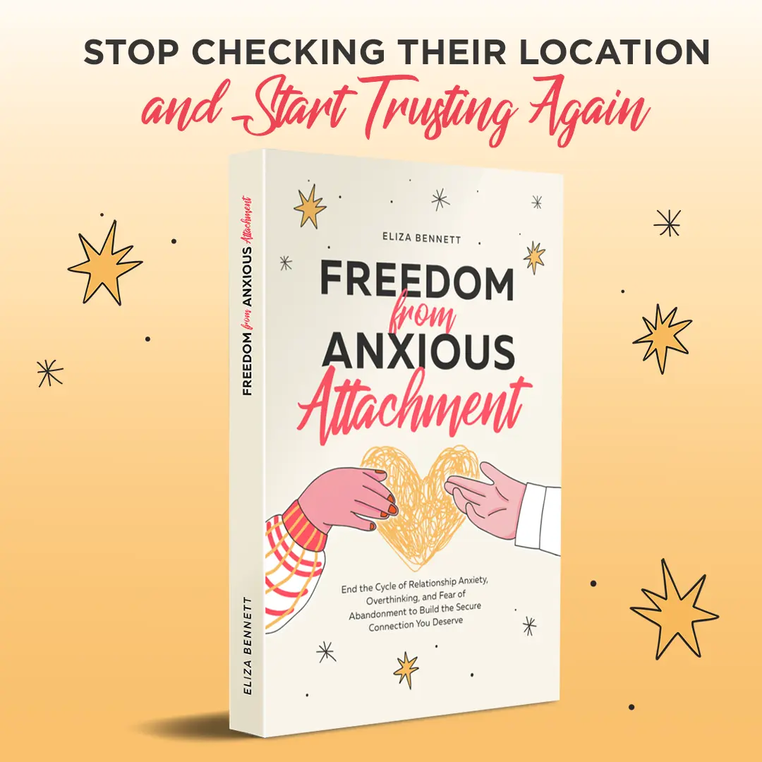 Freedom from Anxious Attachment: End the Cycle of Relationship Anxiety Overthinking and Fear of Abandonment to Build Secure Connection You Deserve