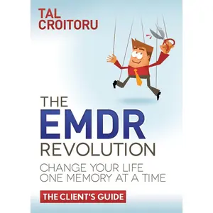 USED-The Emdr Revolution: Change Your Life One Memory at a Time (the Client's Guide) by Croitoru, Tal (Paperback)