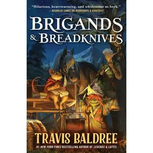 Brigands & Breadknives -- Travis Baldree - Hardcover