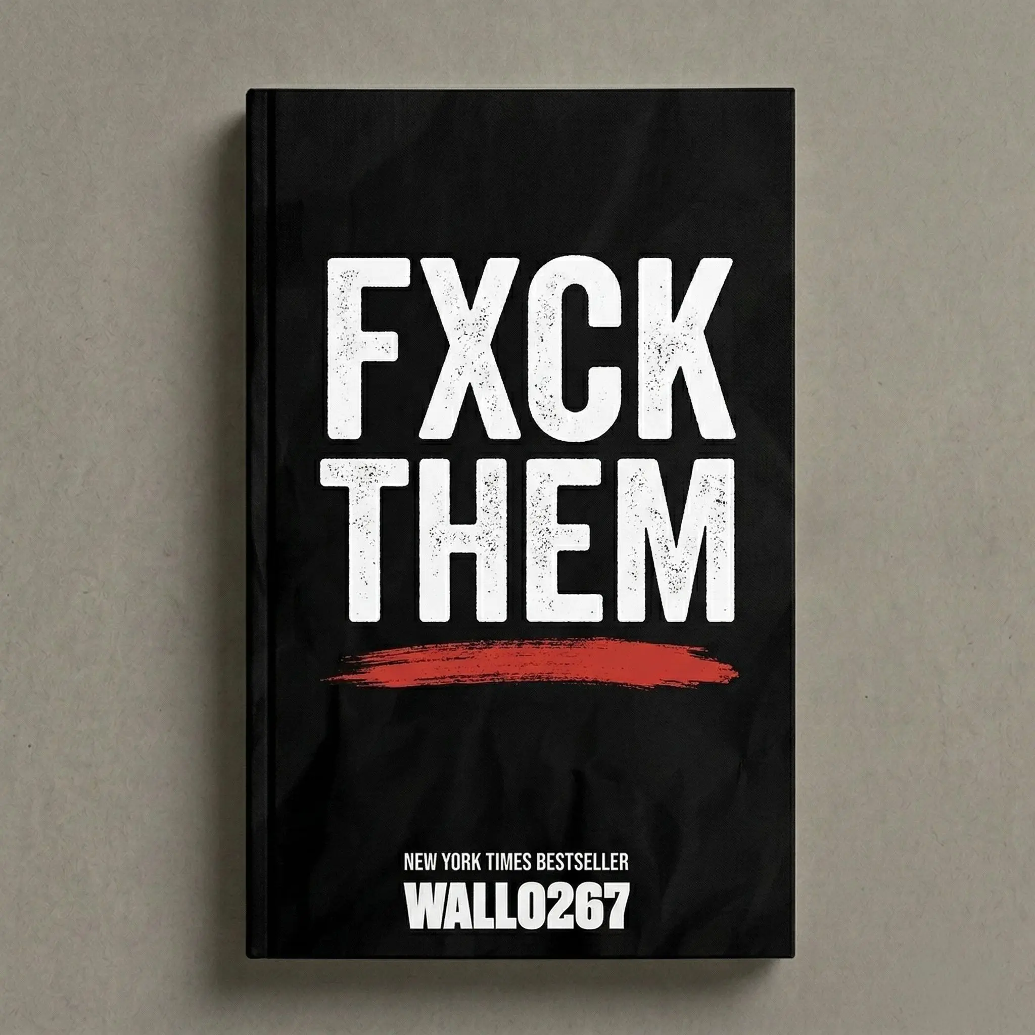 FXCK THEM by Wallo267 (Autographed Copy)