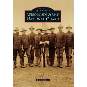 USED-Wisconsin Army National Guard by Killen, Eric J. (Paperback)