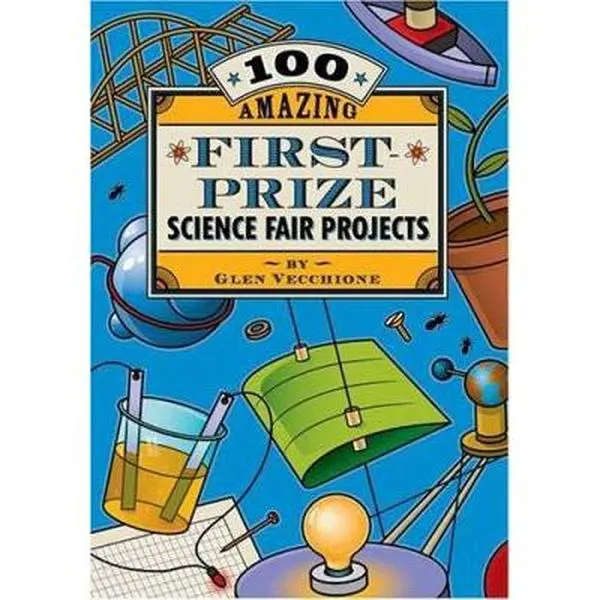 Used Paperback Book - 100 First-Prize Science Fair Projects by Glen Vecchione, English Text, Proven Ideas, 1.1 lb, Direction for Parents and Students (School & Educational Supplies), 1.1 Pounds