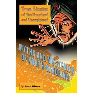 USED-Myths and Mysteries of North Carolina: True Stories of the Unsolved and Unexplained by Pitzer, Sara (Paperback)