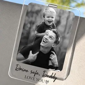 Custom Fathers Day Gift for Dad Photo Car Visor Clip, Drive Safe Daddy, I Love You Sun Visor Clip, Acrylic Car Accessories, Gift For Husband