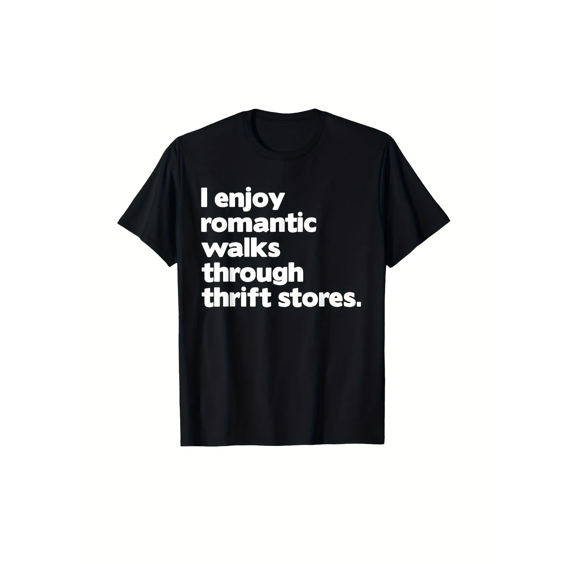 Funny Thrift Store T-Shirt - "I Enjoy Romantic Walks Through Thrift Stores" Graphic Tee - Black with White Text - Soft Everyday Casual Shirt for Men & Women - Vintage Thrifting Humor Apparel