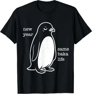 100% Cotton New Year Same Baka Life Baka Penguin T-Shirt