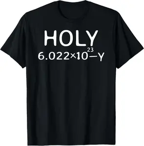 100% cotton Unisex Holy Moley Avogadro Mole Carbon Funny Chemistry T-Shirt T-Shirt
