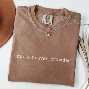 Comfort Colors Make Heaven Crowded Shirt, Inspirational Christian Shirt, Religious T-shirt, Worship Shirt, Gift for Christian Mom
