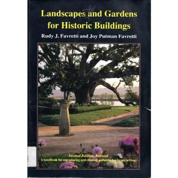 USED-Landscapes and Gardens for Historic Buildings: A Handbook for Reproducing and Creating Authentic Landscape Settings by Rudy J. Favretti (Paperback)