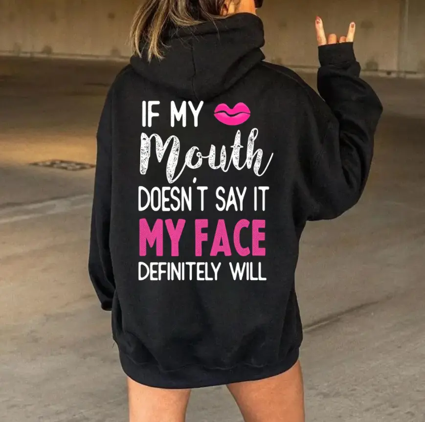 If My Mouth Doesn't Say It My Face Definitely Will Print Women's T-shirt, Hoodie, Aesthetic Tattoo Merch Summer Outfits, Graphic Tees, Mother's Day