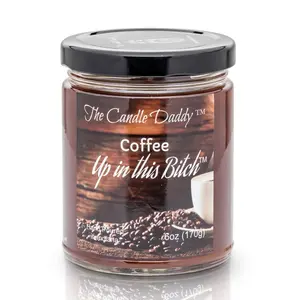 Coffee Up In This Bitch - 6 Ounce - 40 Hour Burn- Jar Candle- The Candle Daddy