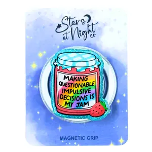 Funny Jam Phone Grip | Making Questionable Impulsive Decisions Is My Jam | Cute Glitter Grip | Magnetic or Adhesive