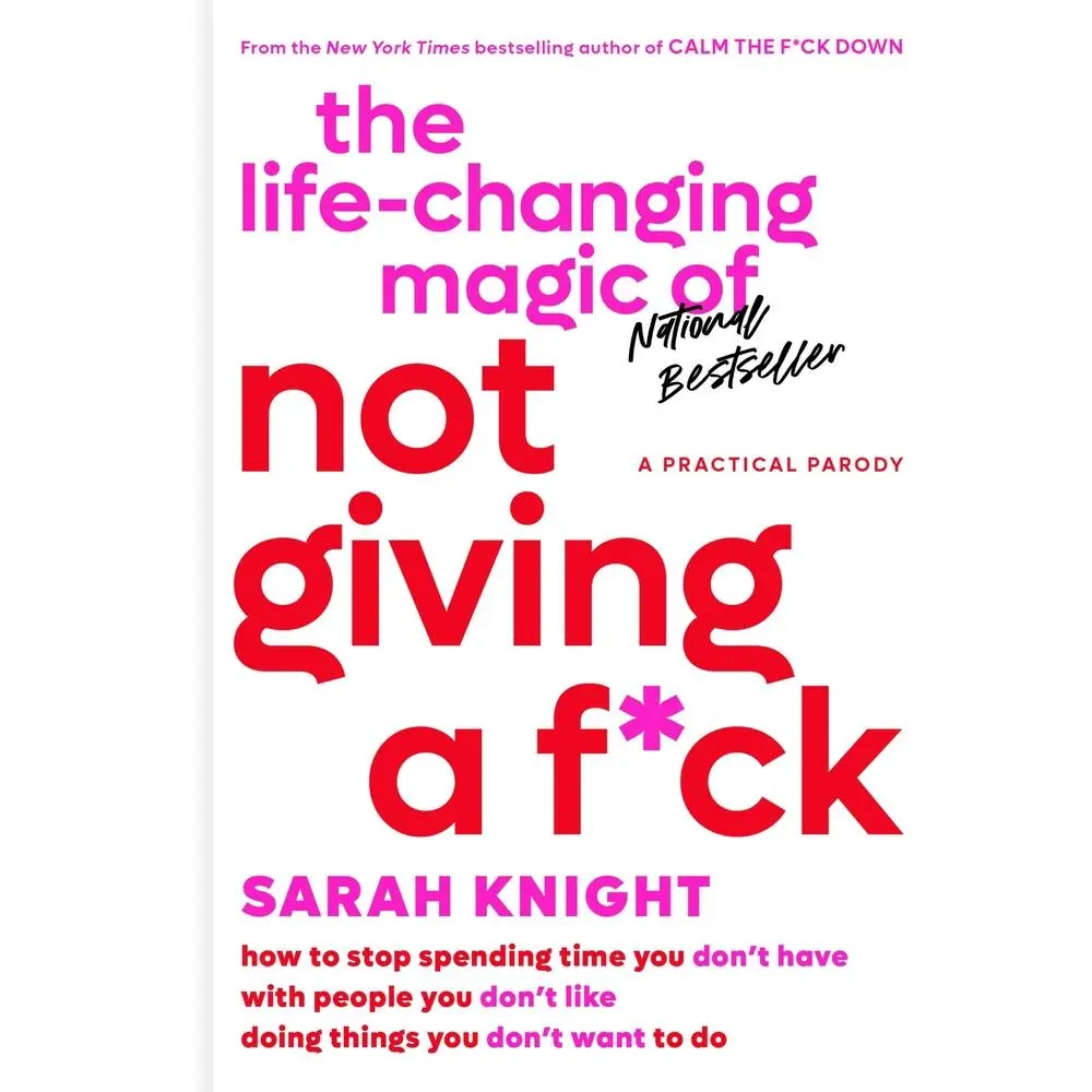 USED Book - The Life-Changing Magic of Not Giving a F*ck: How to Stop Spending Time You Don't Have with People You Don't Like Doing Things You Don't Want to Do by Knight, Sarah (Hardcover) - english