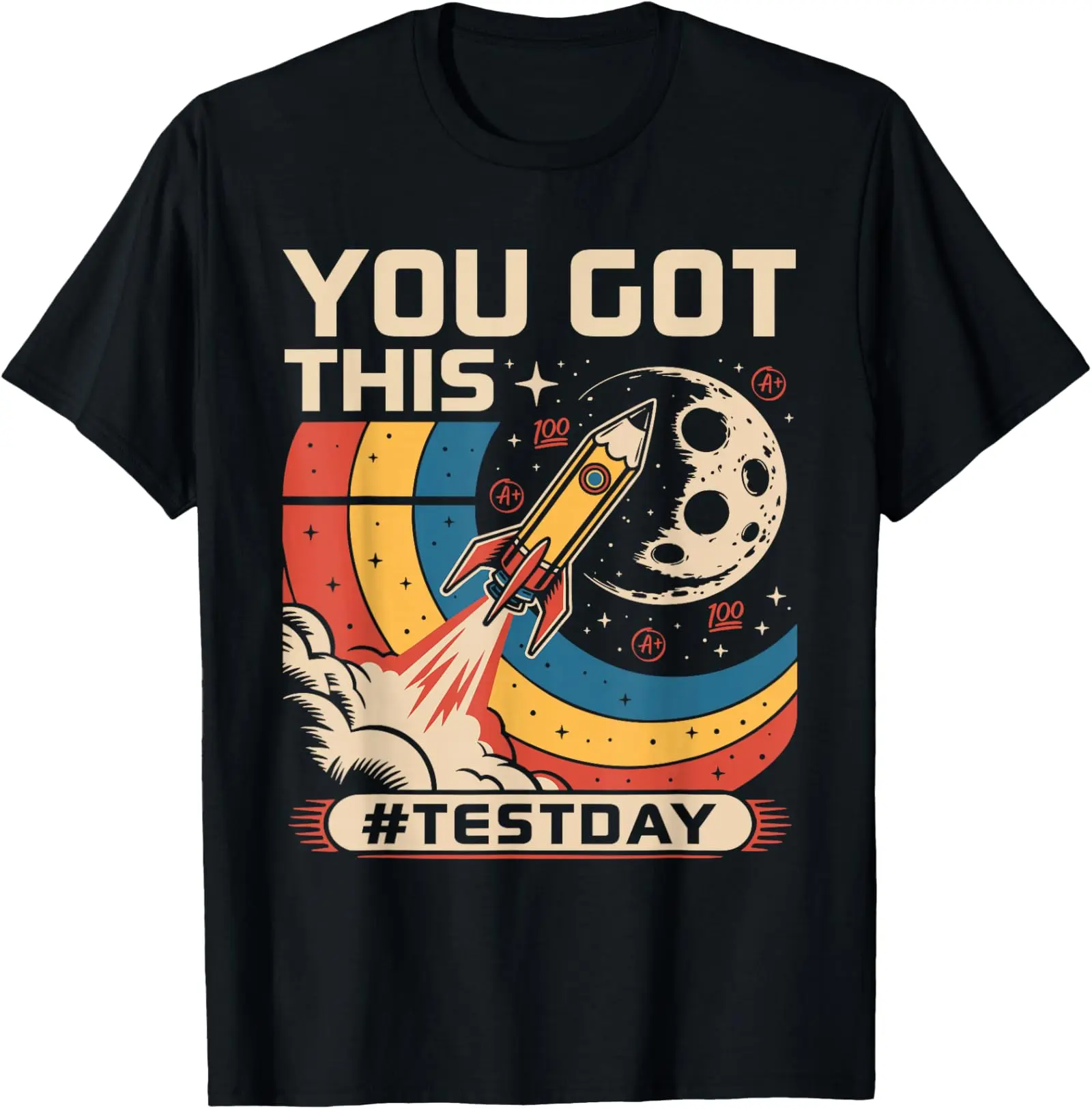 Test Day You Got This Astronaut Space Funny Teacher Student T-Shirt