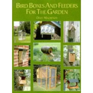 USED-Bird Boxes and Feeders for the Garden by Dave MacKenzie (Paperback)