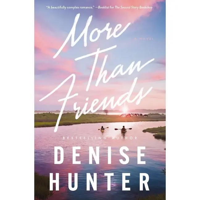 More Than Friends: A Sweet, Low-Spice Contemporary Romance by Denise Hunter (Hardcover)
