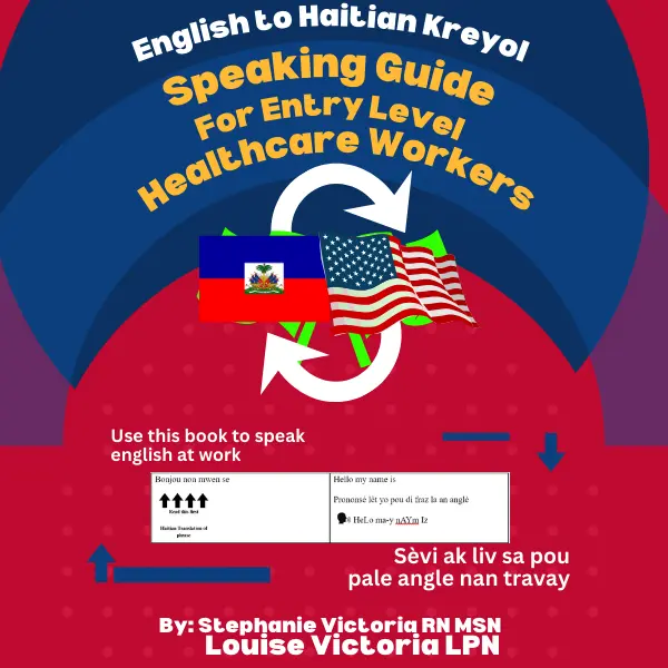 English to Haitian Kreyol: Speaking Guide For Entry Level Healthcare Workers